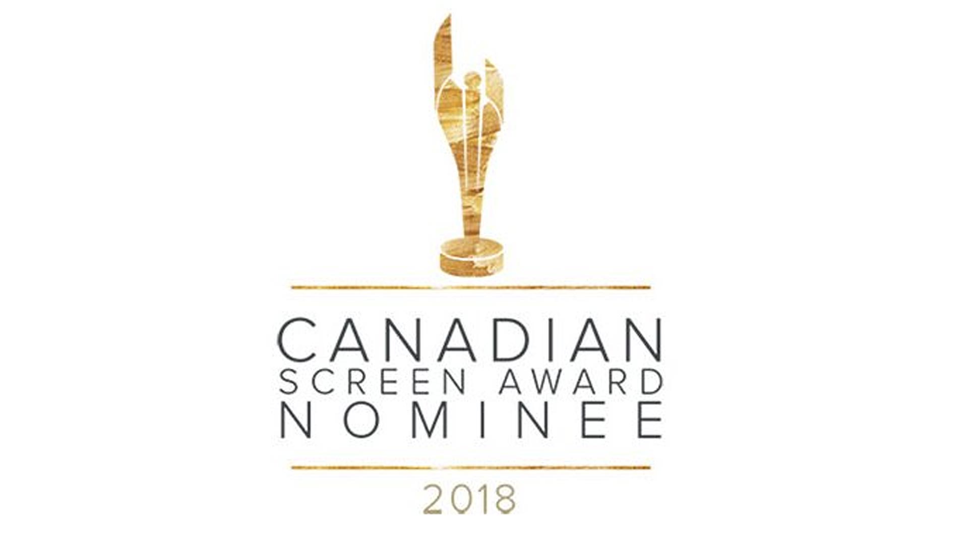 2018 | Canadian Screen Awards Nominee